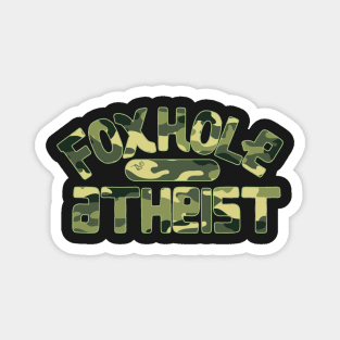 FoxHole Atheist Camo by Tai's Tees Magnet