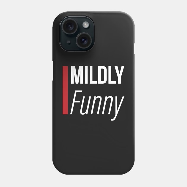 Mildly Funny Text Design white Phone Case by Kirovair