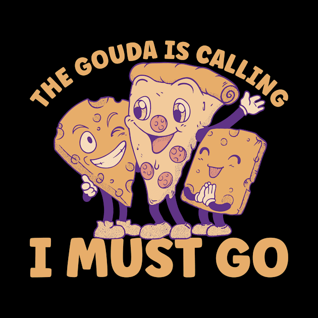 The Gouda Is Calling by TK Store