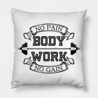 No pain no gain - body work Pillow