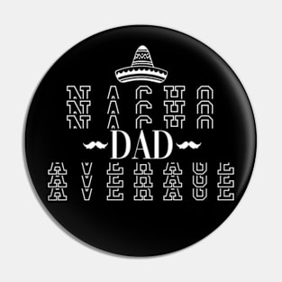 Nacho Dad Pin