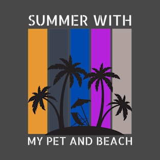 Summer With my pet ( dog and cat ... etc . ) lover T-Shirt