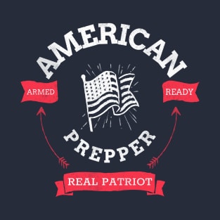 American Prepper Armed Ready Real Patriot T-Shirt