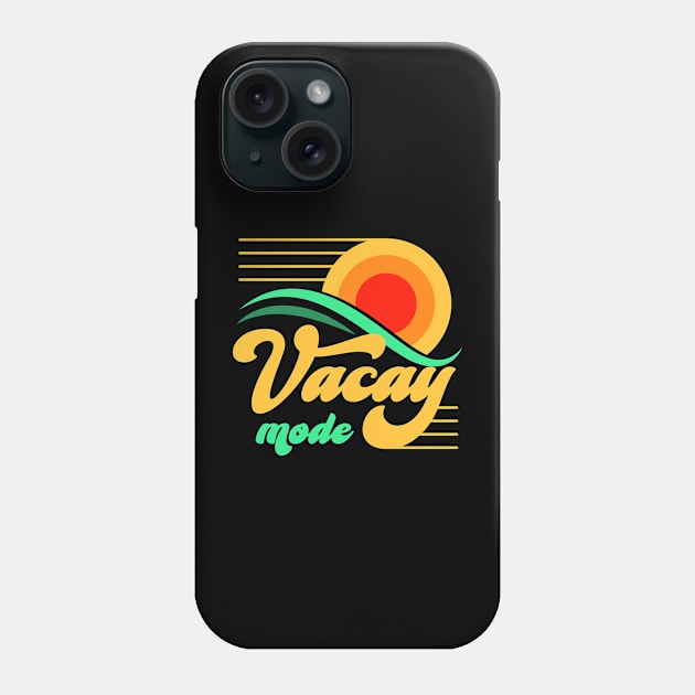 Vacay mode, Summertime, Good vibes Phone Case by Radarek_Design