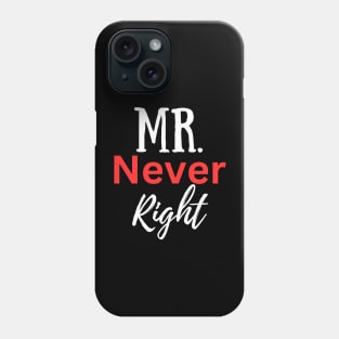 Mr Never Right-Couples Phone Case