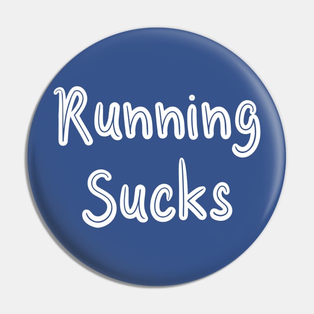 Running Sucks Pin by GrayDaiser