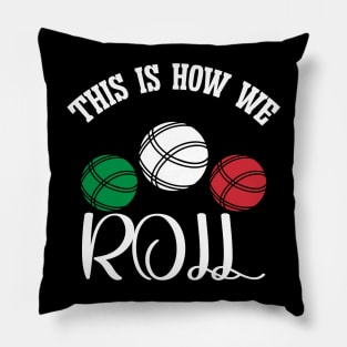 This Is How We Roll Pillow