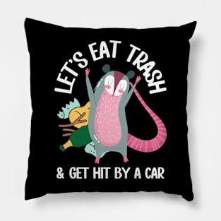 Let's Eat Trash & Get Hit By A Car Funny Possum Pillow