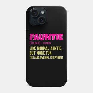 Fauntie auntie Phone Case