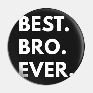 Best Bro Ever Pin