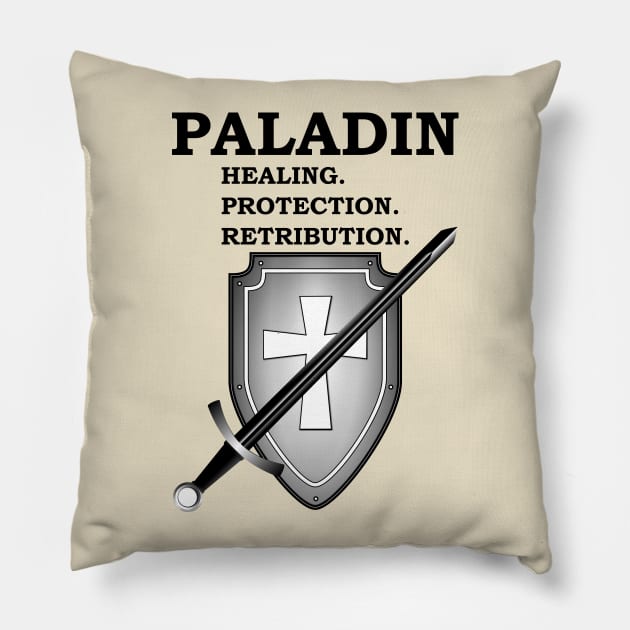 HEALING. PROTECTION. RETRIBUTION. PALADIN RPG Meme 5E Class Pillow by rayrayray90