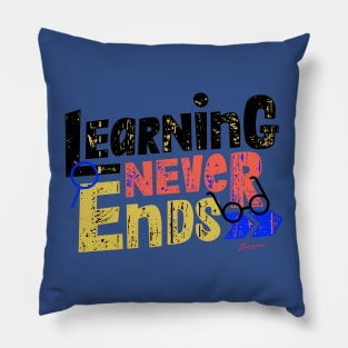 Learning Never Ends Pillow