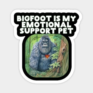 Bigfoot Is My Emotional Support Pet Spirit Animal Magnet