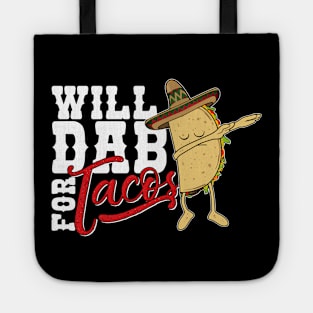 Dabbing Taco-Will dab for Tacos-Funny Mexican Foodie Tote