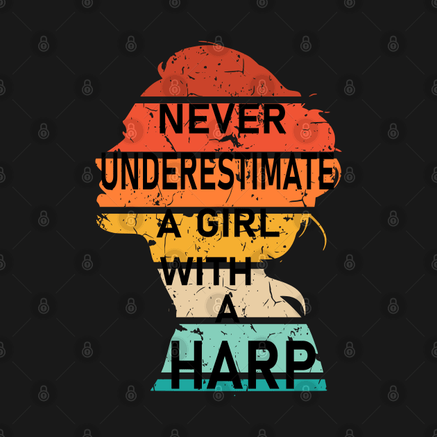 Never Underestimate a Girl with a Harp by Geoji 