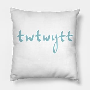 That's What They Want You To Think (TWTWYTT) Pillow