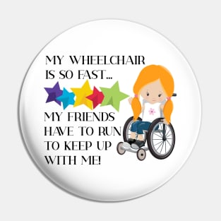 Wheelchair Girl is so fast RedHead Pin