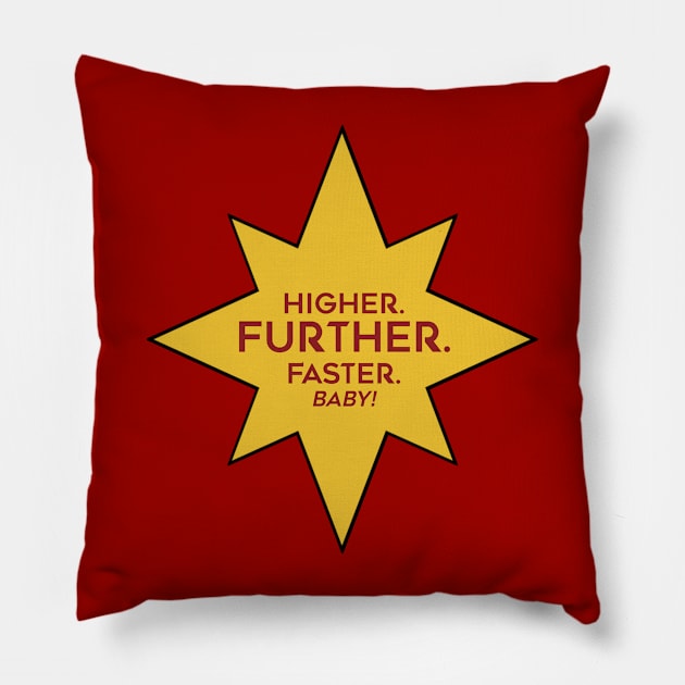Higher. Further. Faster. Baby. Pillow by CaptainMarvelMerch