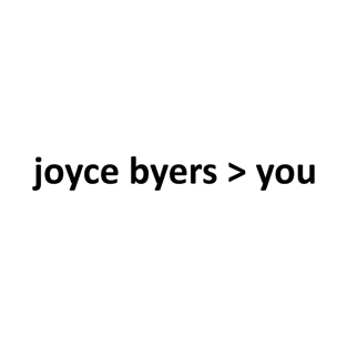 joyce byers > you T-Shirt