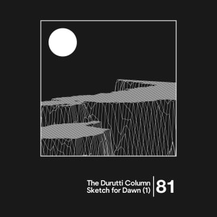 The Durutti Column - Sketch For Dawn / Minimalist Graphic Artwork Design T-Shirt