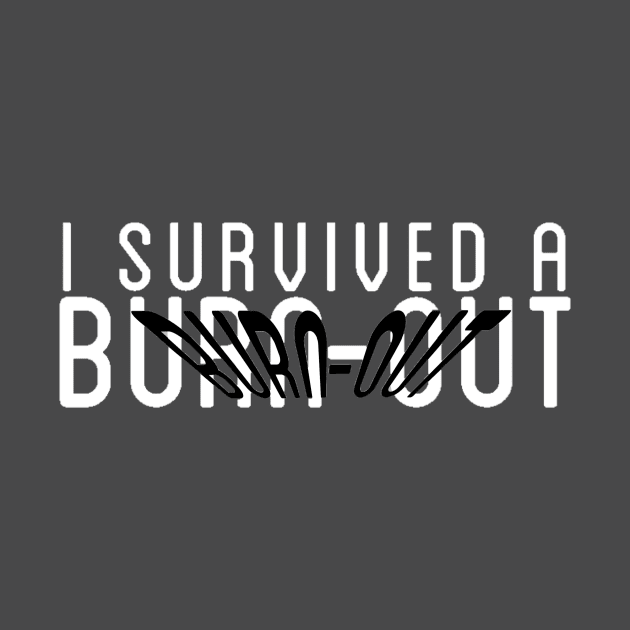 Burn-out survivor by bobdijkers