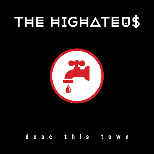 Dose This Town by The Highateus Merch