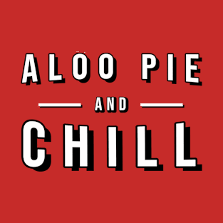 Aloo Pie And Chill Trini Street Food Eating Trinidad and Tobago T-Shirt