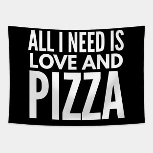 All i need is love and pizza Tapestry