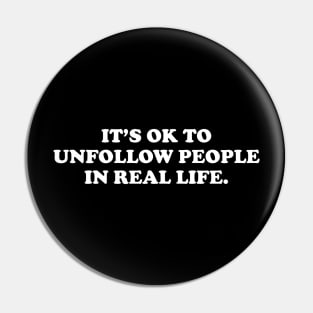 It's ok to unfollow people in real life- white text Pin