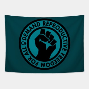 Demand Reproductive Freedom For All - teal Tapestry