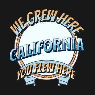 We Grew Here You Flew Here T-Shirt