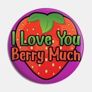 I Love You BERRY Much Pin