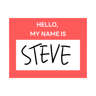 Hello, My Name is Steve T-Shirt