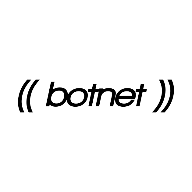 Witty shirt, sarcastic and parody weird botnet design by BitterBaubles