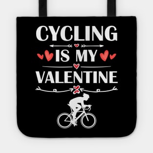 Cycling Is My Valentine T-Shirt Funny Humor Fans Tote