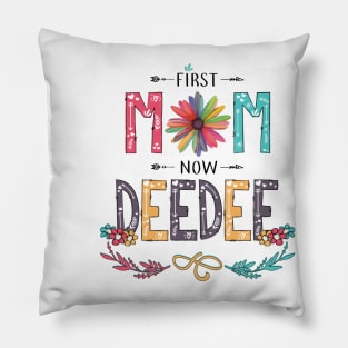 First Mom Now Deedee Wildflowers Happy Mothers Day Pillow