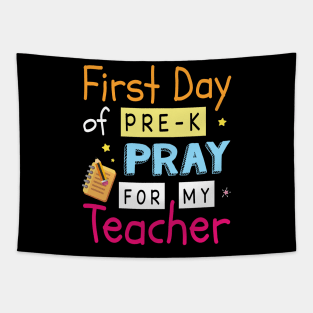 First Day Of Pre-k Pray For My Teacher Student Back School Tapestry