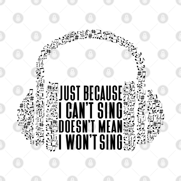 Just Because I Can't Sing Music Notes Headphone by Kylie Paul