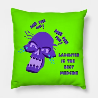 Laughter Is The Best Medicine Pillow