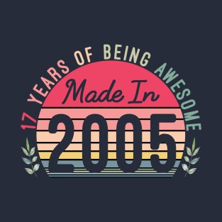 17th Birthday Gift, 17 Years Of Being Awesome 2005 Born T-Shirt