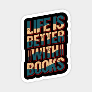 LIFE IS BETTER WITH BOOKS - book puns Magnet