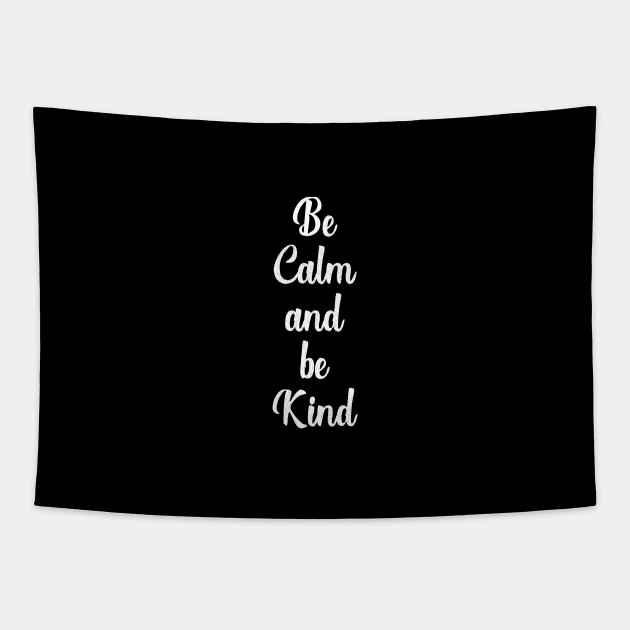 Be Calm & Be Kind Modern Text For Positive Vibes Tapestry by mangobanana