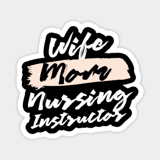 Cute Wife Mom Nursing Instructor Gift Idea Magnet