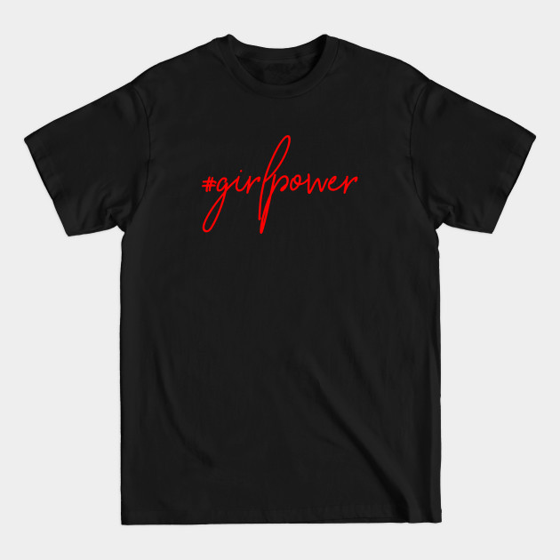 Disover #girlpower [ Girl Power ] // Hashtag T Shirt - Girl Power Feminism - T-Shirt