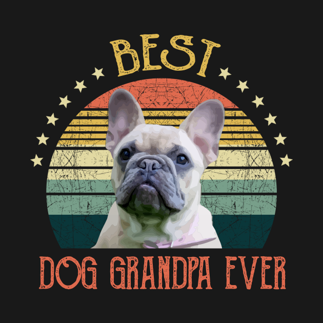 Mens Best Dog Grandpa Ever Bulldog Fathers Day Gift Quarantine Kids