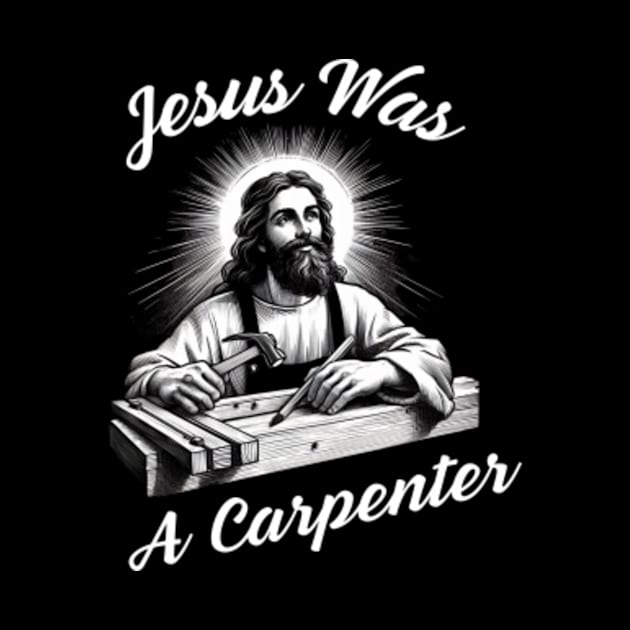 Jesus-Was-a-Carpenter by Alexa