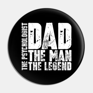 Dad The Man The Psychologist The Legend Pin