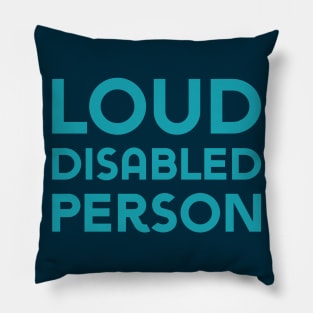 Loud Disabled Person (Sans) Pillow