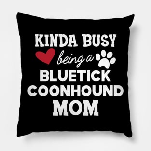 Bluetick coonhound - Kinda busy being a bluetick mom Pillow