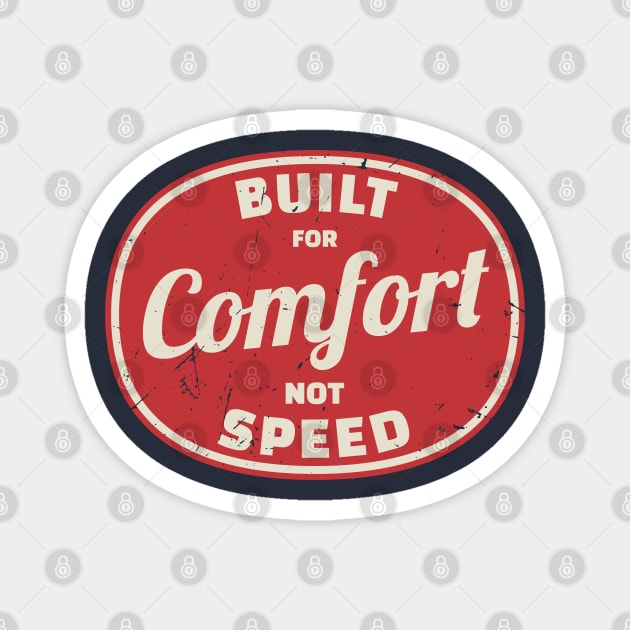 Funny Built For Comfort Saying Magnet by atomguy